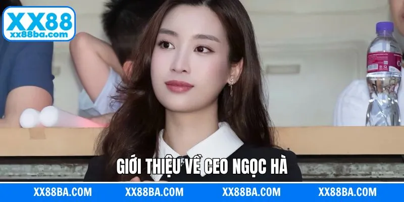 Nét chính về tài năng lãnh đạo của CEO Ngọc Hà